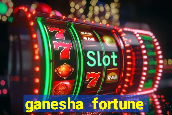 ganesha fortune minutos pagantes